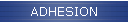 ADHESION