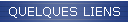QUELQUES LIENS